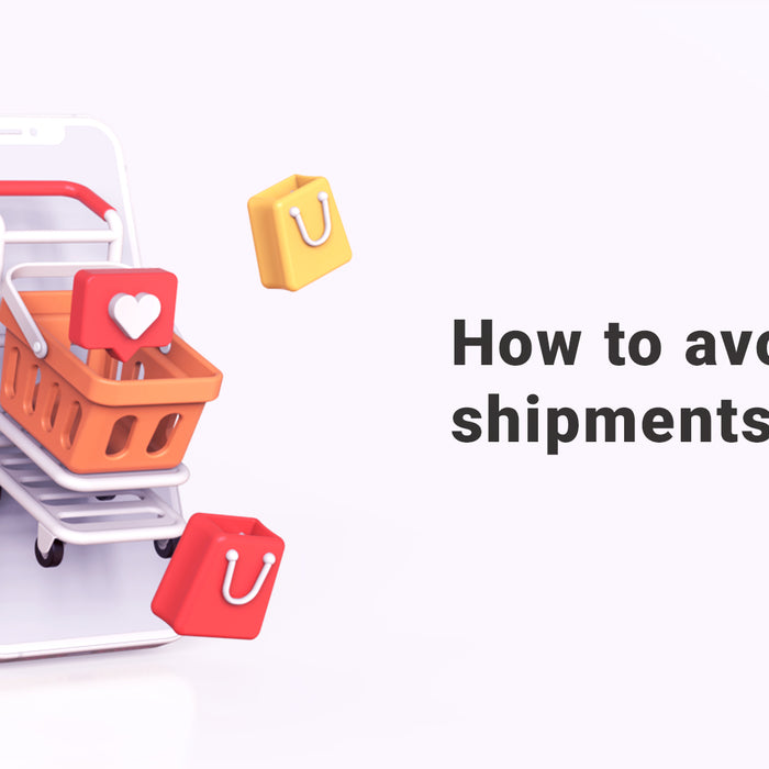 How to avoid shipments delay